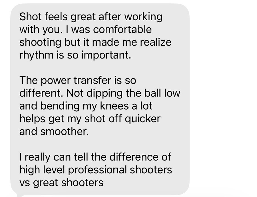 Text from a player: shot feels great after working with you, I was comfortable shooting but it made me realize rhythm is so important, the power transfer is so different